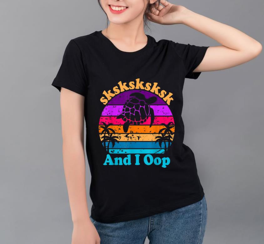 Official Vintage Turtle Sksksk And I Oop shirt 4 - Official Vintage Turtle Sksksk And I Oop shirt