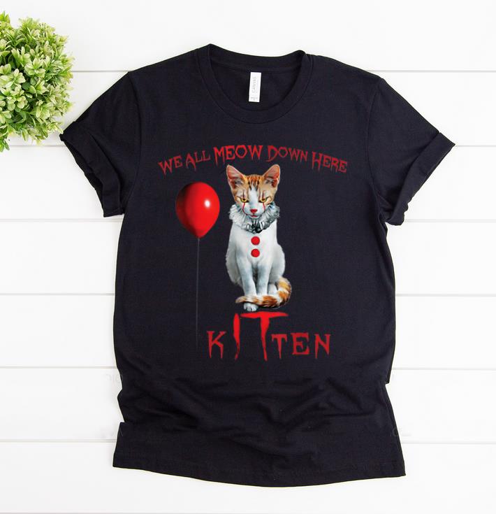Official We All MEOW Down Here Clown Cat Kitten shirt 1 - Official We All MEOW Down Here Clown Cat Kitten shirt