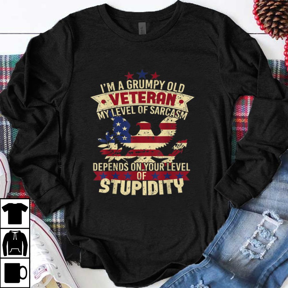 Original Grumpy Old Veteran Soldier Level Of Sarcasm Stupidity shirt 1 - Original Grumpy Old Veteran Soldier Level Of Sarcasm Stupidity shirt