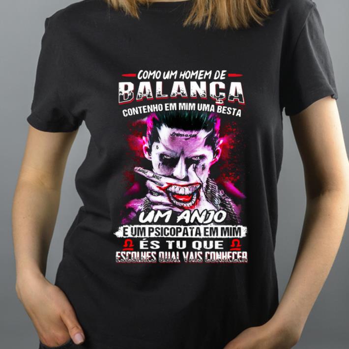 Original Joker Como Um Homem De Balanca Contenho Em Mim Uma Besta Um Anjo shirt 4 - Original Joker Como Um Homem De Balanca Contenho Em Mim Uma Besta Um Anjo shirt