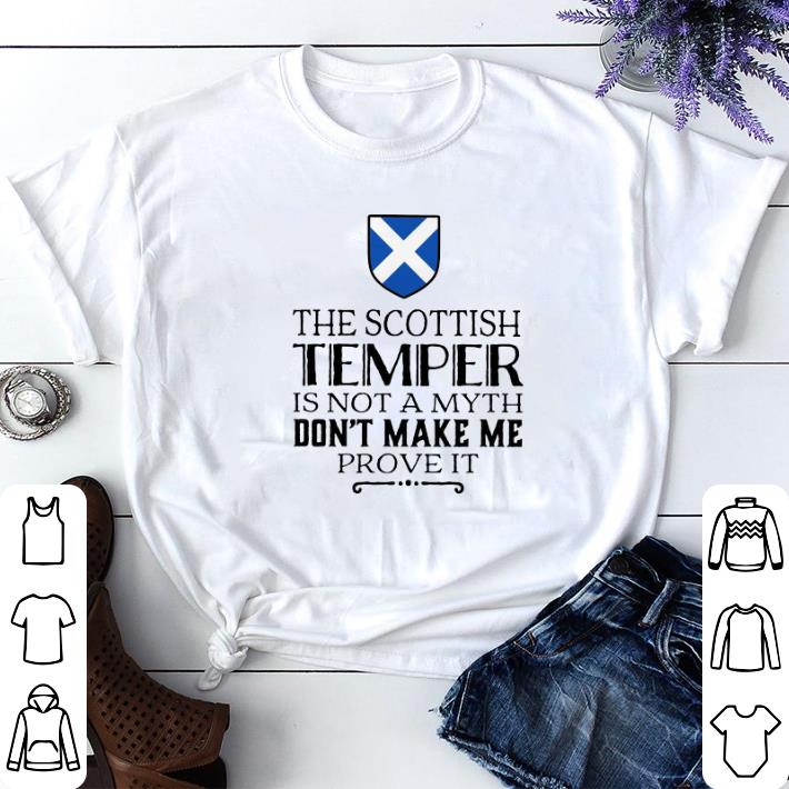 Original The Scottish temper is not a myth don't make me prove it shirt sweater Original The Scottish temper is not a myth don t make me prove it shirt sweater 4 - Original The Scottish temper is not a myth don't make me prove it shirt sweater