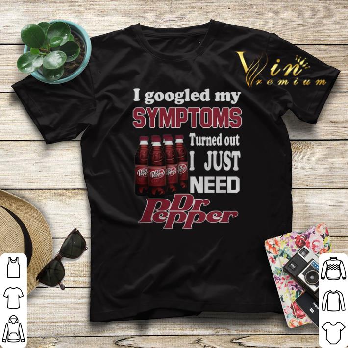 Premium I google my symptoms turned out i just need Dr Pepper shirt sweater 4 - Premium I google my symptoms turned out i just need Dr Pepper shirt sweater