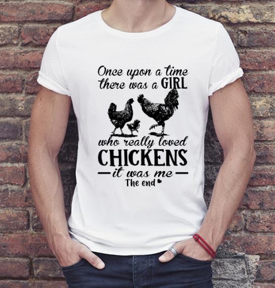 Premium Once Upon A Time There Was A Girl Who Really Loved Chickens shirt 4 - Premium Once Upon A Time There Was A Girl Who Really Loved Chickens shirt