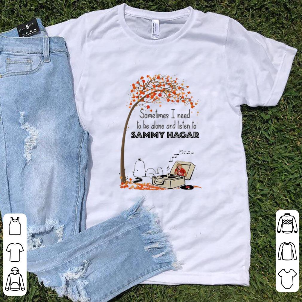 Premium Snoopy Sometime I Need Tobe Alone And Listen To Sammy Hagar shirt 1 - Premium Snoopy Sometime I Need Tobe Alone And Listen To Sammy Hagar shirt