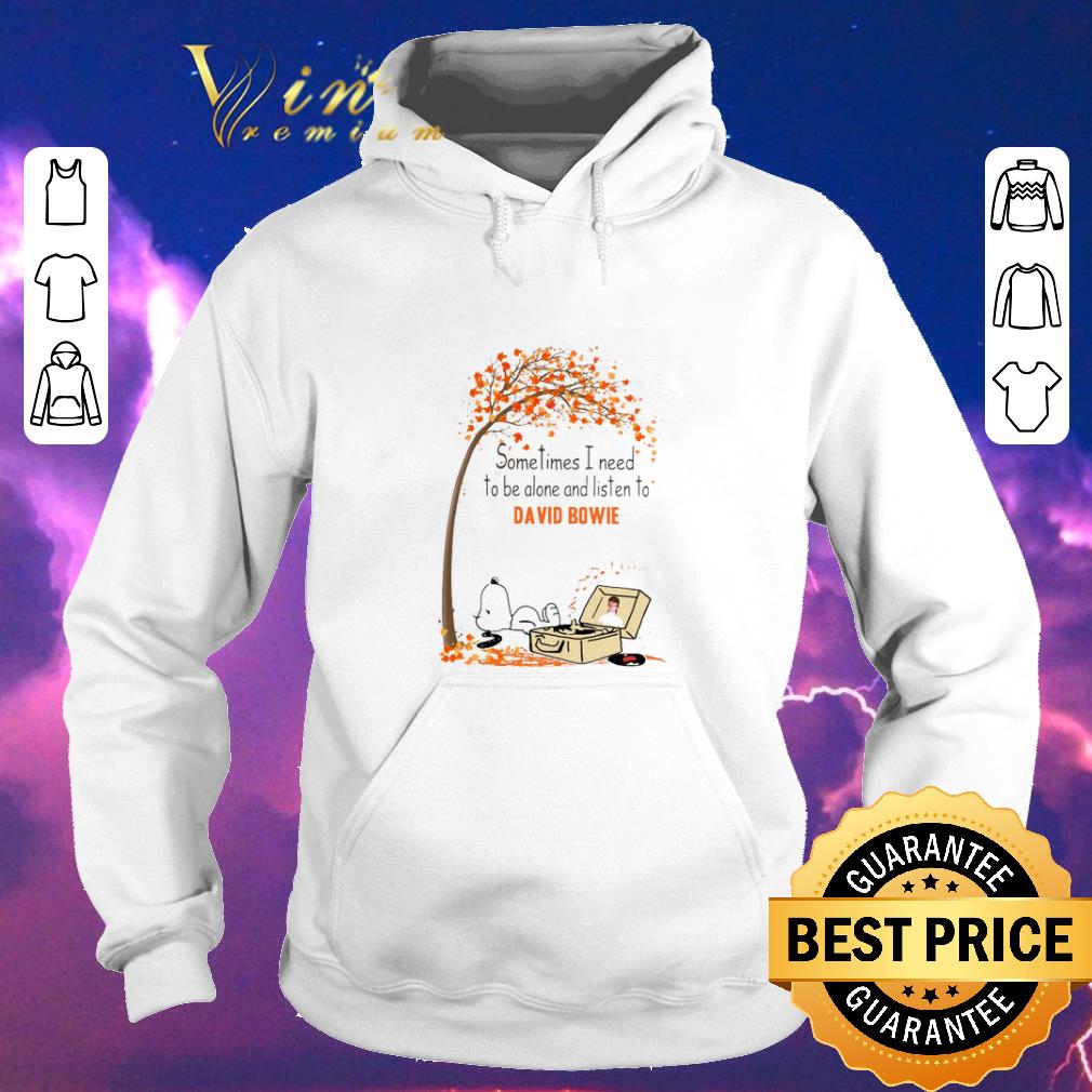 Premium Snoopy sometimes i need to be alone and listen to David Bowie shirt sweater 4 - Premium Snoopy sometimes i need to be alone and listen to David Bowie shirt sweater