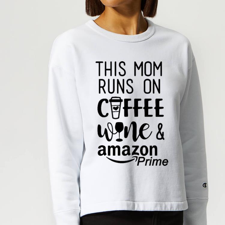 Premium This Mom Runs On Coffee Wine And Amazon Prime shirt 4 1 - Premium This Mom Runs On Coffee Wine And Amazon Prime shirt
