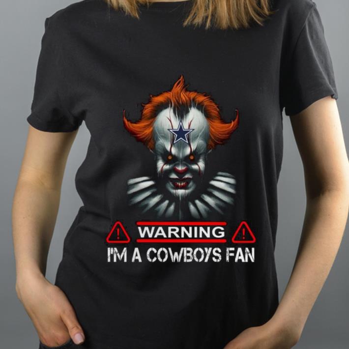 Premium Warning I m A Cowboys Fan Pennywise IT shirt 4 - Premium Warning I'm A Cowboys Fan Pennywise IT shirt