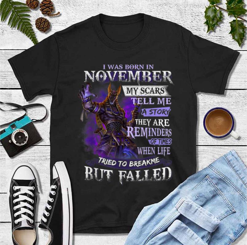 Pretty Anubis I Was Born In November Life Tried To Break Me But Falled shirt 4 - Pretty Anubis I Was Born In November Life Tried To Break Me But Falled shirt