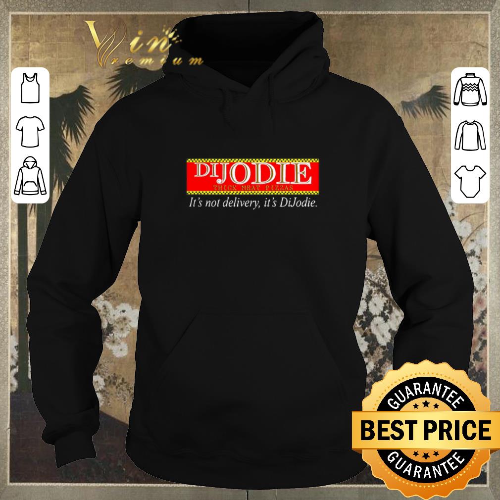 Pretty DiJodie think meat pizzas it's not delivery it's DiJodie shirt sweater Pretty DiJodie think meat pizzas it s not delivery it s DiJodie shirt sweater 4 - Pretty DiJodie think meat pizzas it's not delivery it's DiJodie shirt sweater