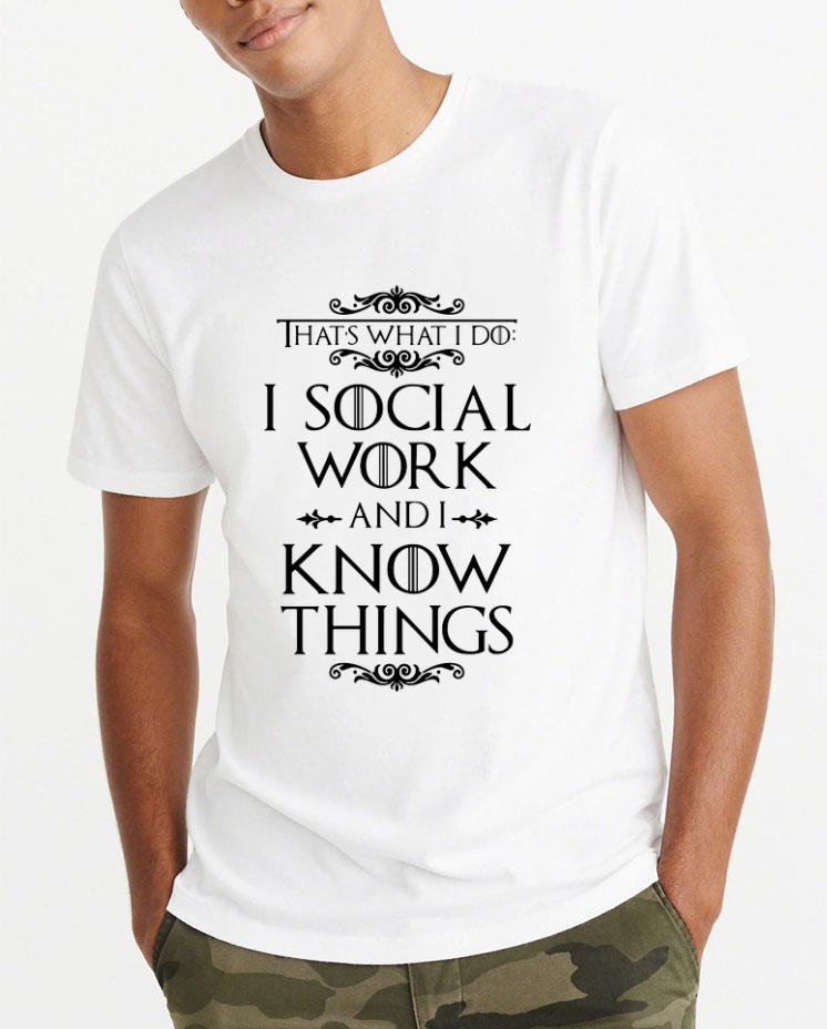 Pretty Game Of Thrones That s What I Do I Social Work And I Know Things shirt 4 - Pretty Game Of Thrones That's What I Do I Social Work And I Know Things shirt