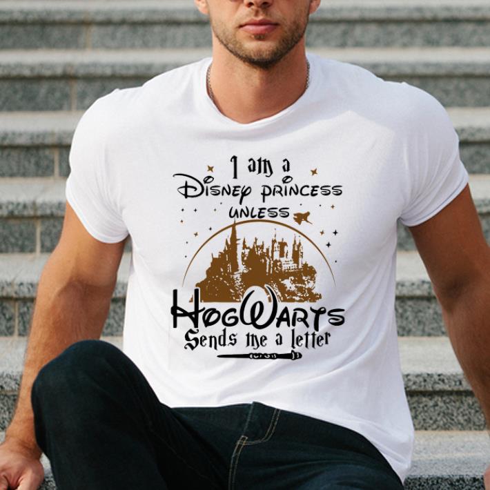 Pretty I Am A Disney Princess Unless Hogwarts Sends Me A Letter shirt 4 - Pretty I Am A Disney Princess Unless Hogwarts Sends Me A Letter shirt