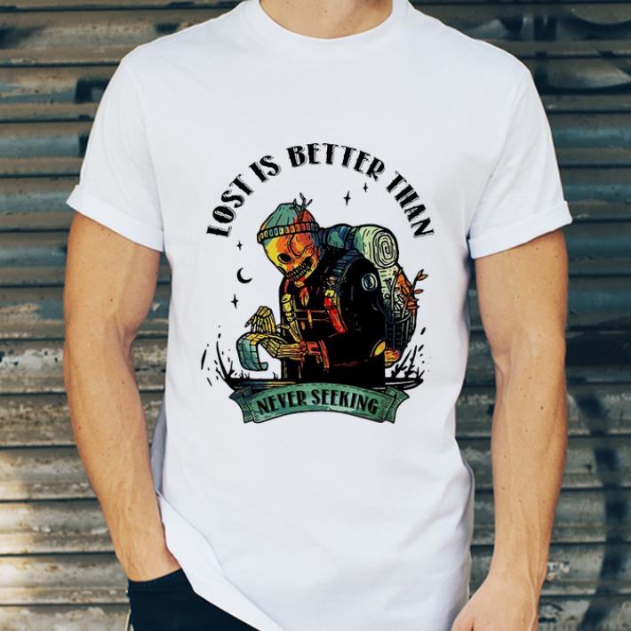 Pretty Lost Is Better Than Never Seeking Camping Skeleton shirt 4 - Pretty Lost Is Better Than Never Seeking Camping Skeleton shirt