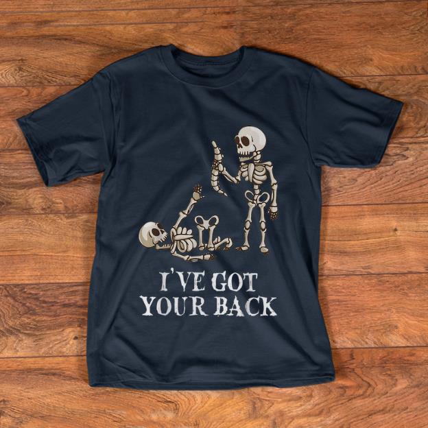 Pretty Skeleton I ve Got Your Back Funny Halloween shirt 1 - Pretty Skeleton I've Got Your Back Funny Halloween shirt