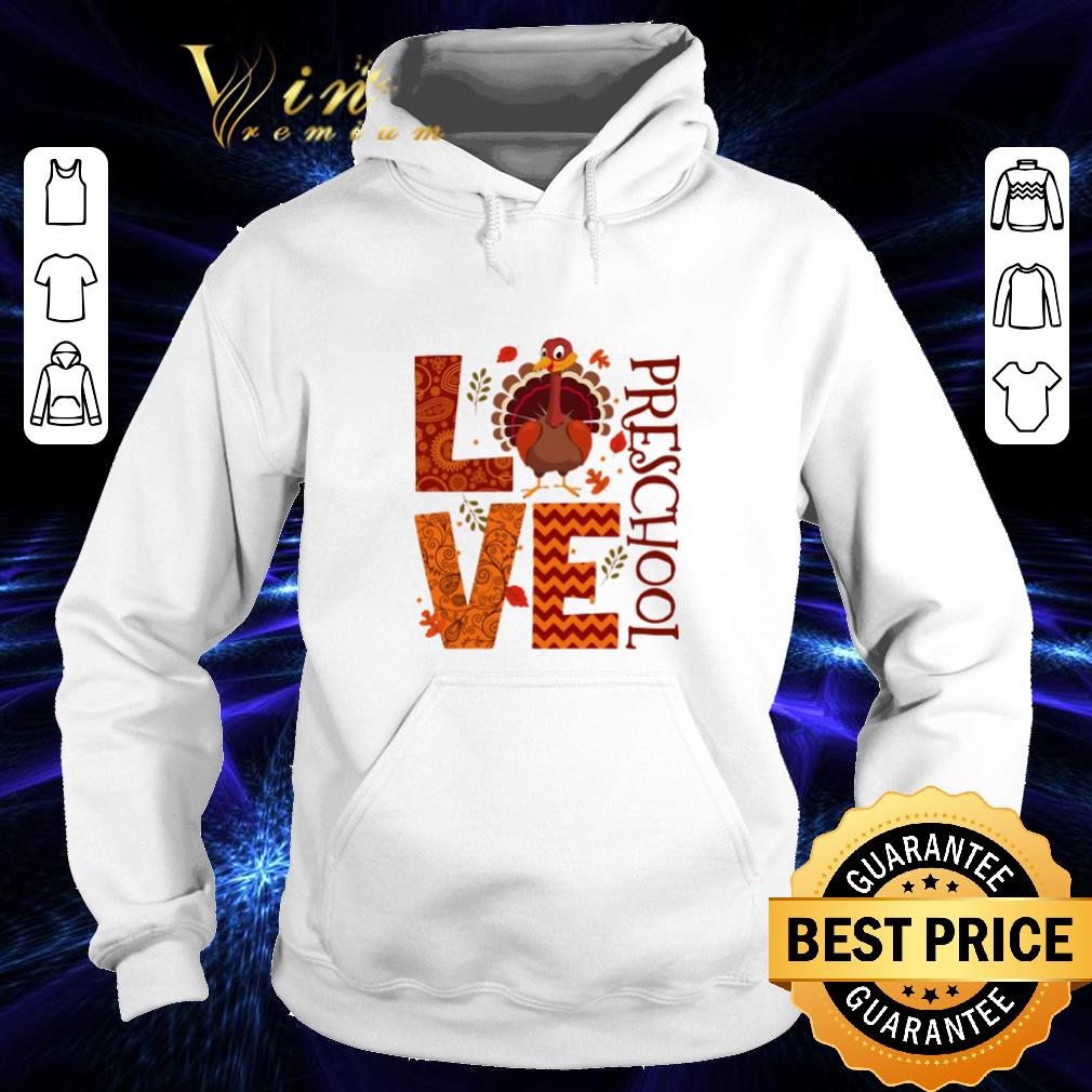 Pretty Turkey love preschool thanksgiving shirt 4 - Pretty Turkey love preschool thanksgiving shirt