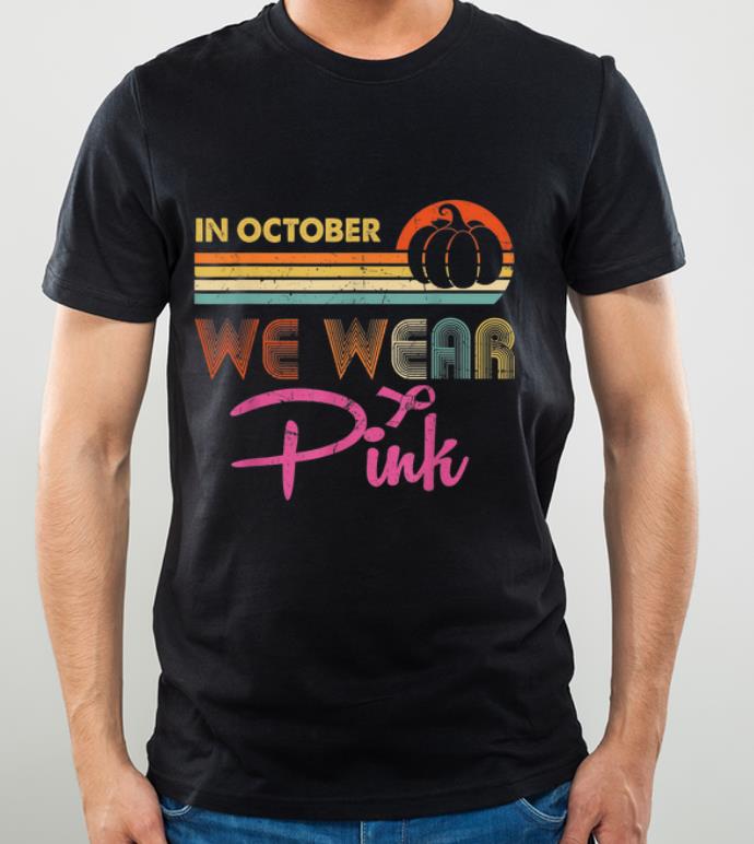 Pretty Vintage In October We Wear Pink Breast Cancer Halloween Pumpkin shirt 4 - Pretty Vintage In October We Wear Pink Breast Cancer Halloween Pumpkin shirt