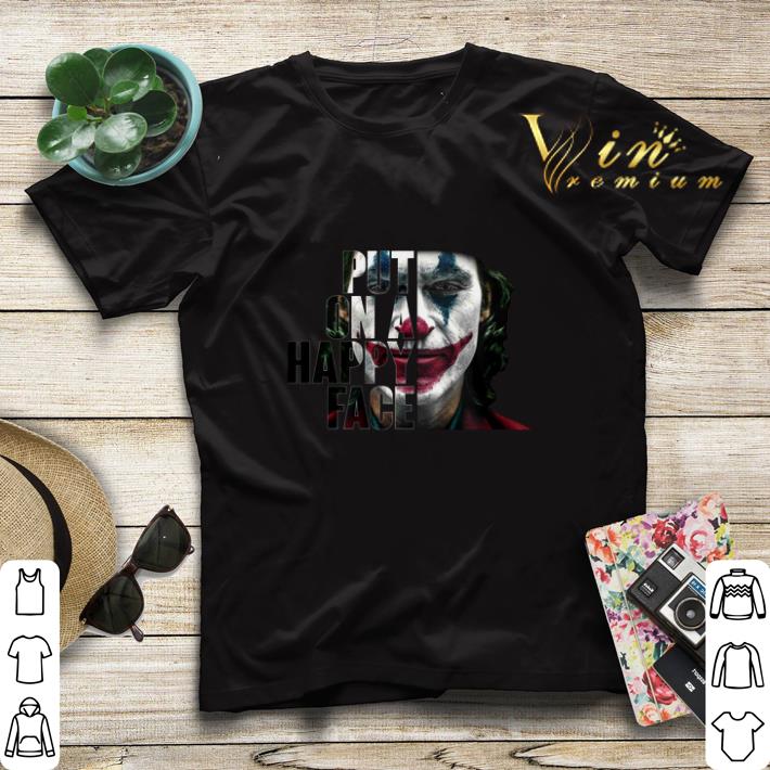 Put on a happy face Joker 2019 shirt sweater Put on a happy face Joker 2019 shirt sweater 4 - Put on a happy face Joker 2019 shirt sweater