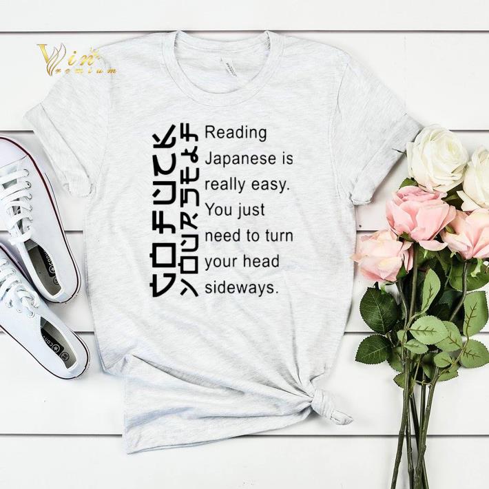 Reading japanese is really easy you just need to turn your head sideways shirt sweater Reading japanese is really easy you just need to turn your head sideways shirt sweater 4 1 - Reading japanese is really easy you just need to turn your head sideways shirt sweater