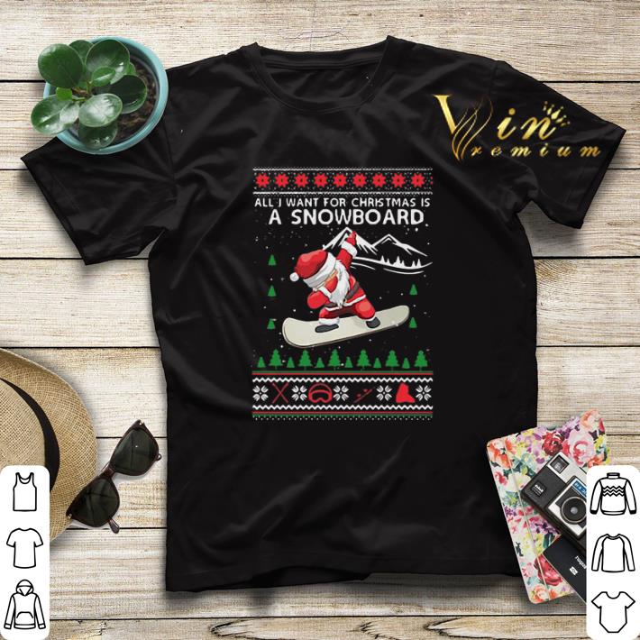 Santa All I Want For Christmas Is A Snowboard Ugly Christmas shirt sweater 4 - Santa All I Want For Christmas Is A Snowboard Ugly Christmas shirt sweater