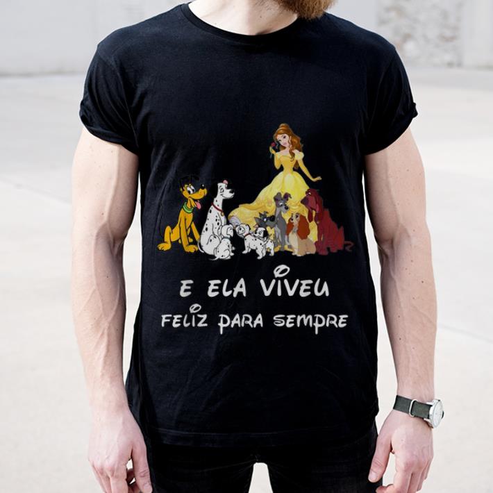 Top Belle And Dogs E Ela Viveu Feliz Para Sempre shirt 4 - Top Belle And Dogs E Ela Viveu Feliz Para Sempre shirt