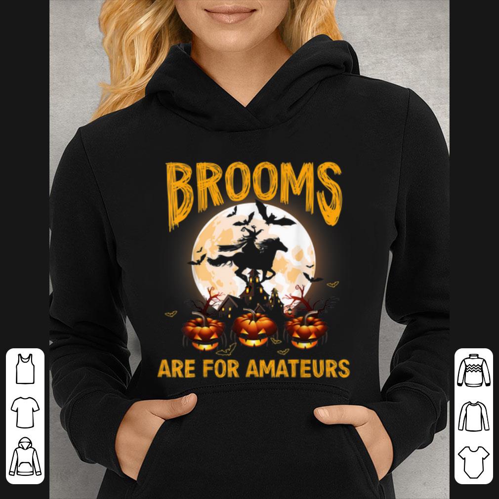 Top Brooms Are for Amateurs Witch Riding Horse Halloween shirt 4 - Top Brooms Are for Amateurs Witch Riding Horse Halloween shirt