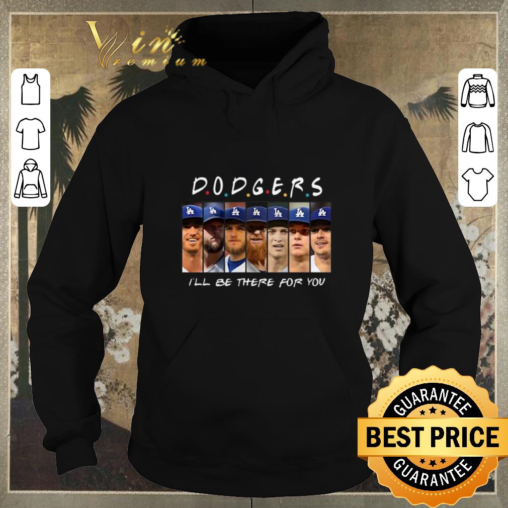 Top Dodgers Friends I'll be there for you shirt sweater Top Dodgers Friends I ll be there for you shirt sweater 4 - Top Dodgers Friends I'll be there for you shirt sweater