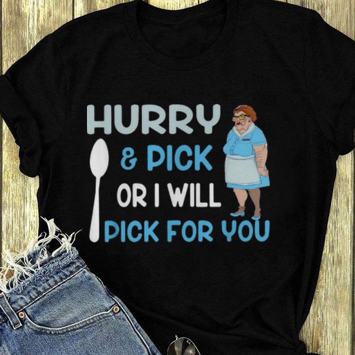Top Hurry Pick Or I Will Pick For You shirt 4 - Top Hurry & Pick Or I Will Pick For You shirt