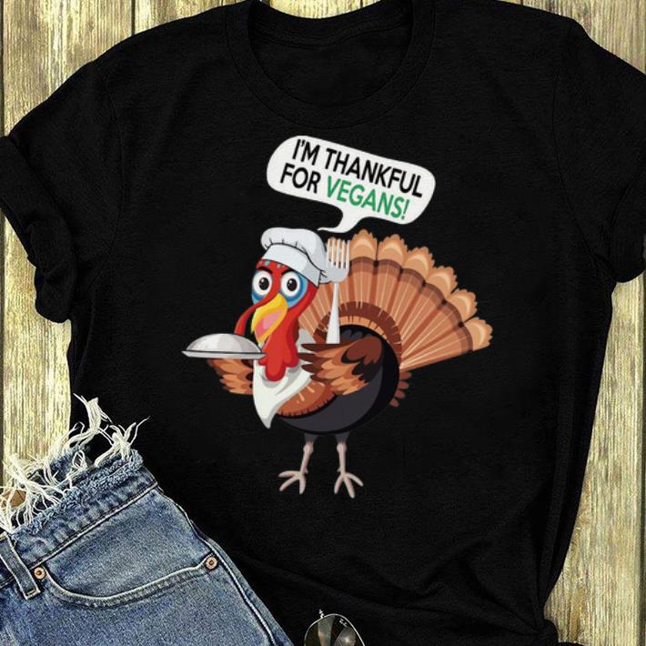 Top I m Thankful For Vegans Turkey Thanksgiving shirt 4 - Top I’m Thankful For Vegans Turkey Thanksgiving shirt