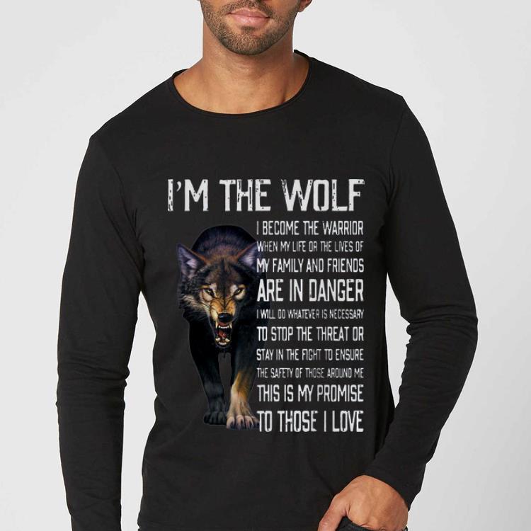 Top I m The Wolf I Become The Warrior When My Loved Ones Are In Danger shirt 4 - Top I'm The Wolf I Become The Warrior When My Loved Ones Are In Danger shirt