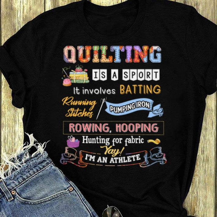 Top Quilting Is A Sport It Involves Batting I m An Athlete shirt 4 - Top Quilting Is A Sport It Involves Batting I'm An Athlete shirt