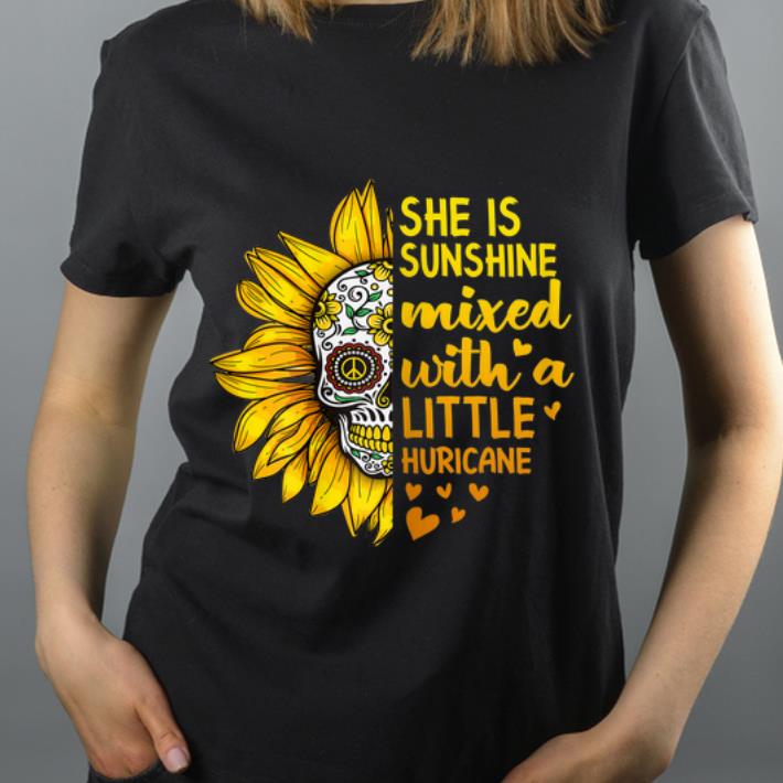 Top She Is Sunshine Mixed With A Little Hurricane Sugar Skull shirt 4 - Top She Is Sunshine Mixed With A Little Hurricane Sugar Skull shirt