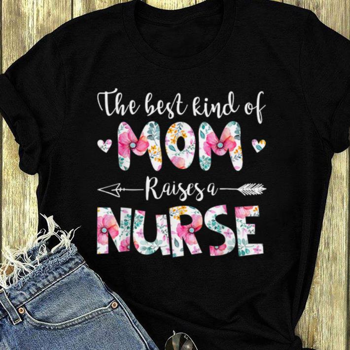 Top The Best Kind Of Mom Raises A Nurse Flowers shirt 4 - Top The Best Kind Of Mom Raises A Nurse Flowers shirt