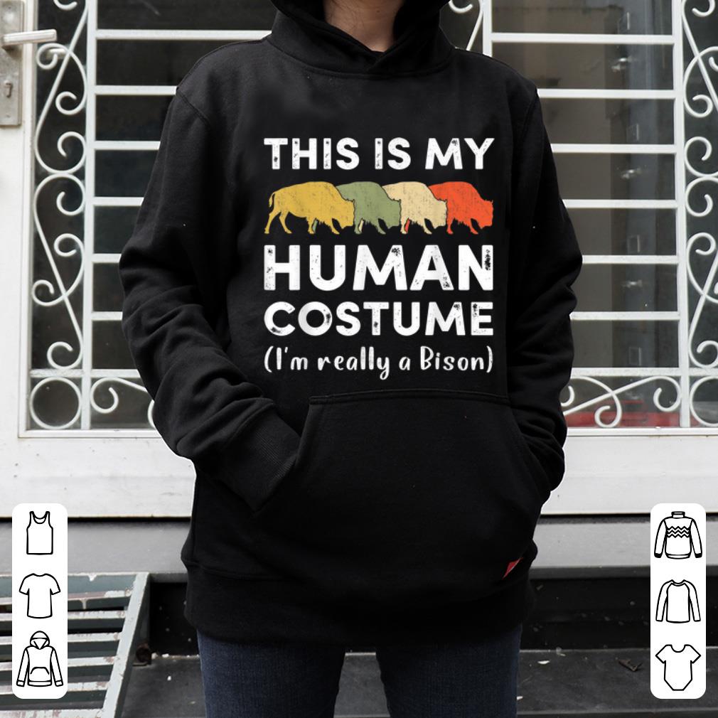 Top This Is My Human Costume I m Really A Bison Halloween shirt 4 - Top This Is My Human Costume I'm Really A Bison Halloween shirt