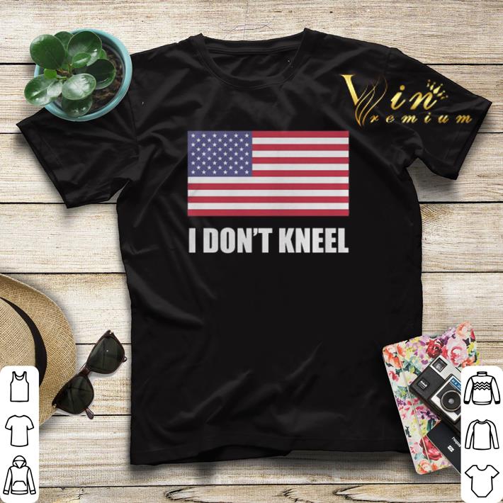 American flag i don't kneel USA shirt sweater American flag i don t kneel USA shirt sweater 4 - American flag i don't kneel USA shirt sweater