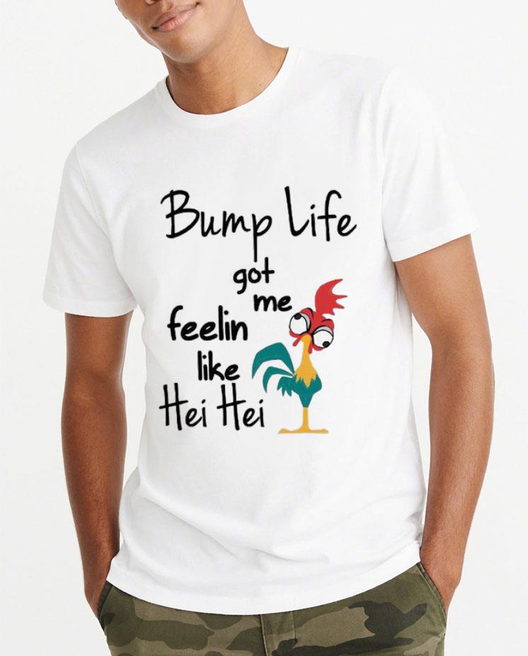 Awesome Chicken bump life got me feelin like Hei Hei shirt 4 - Awesome Chicken bump life got me feelin like Hei Hei shirt