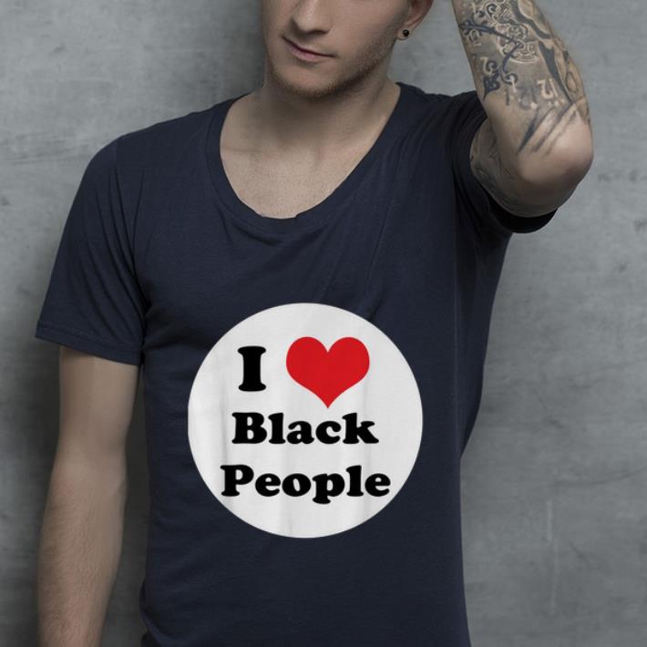 Awesome I love black people shirt 4 - Awesome I love black people shirt