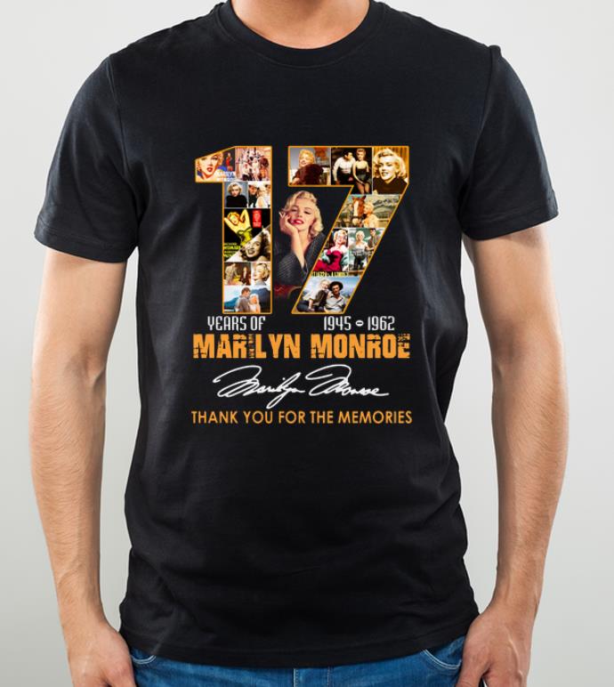 Awesome Marilyn Monroe 17 Years 1945 1962 thank you for the memories signature shirt 4 - Awesome Marilyn Monroe 17 Years 1945 1962 thank you for the memories signature shirt