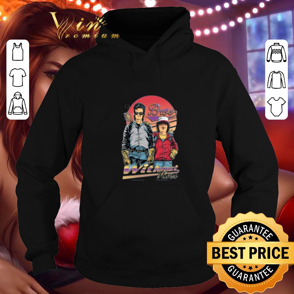 Awesome Stranger Things Bros Without hoes Steve and Dustin shirt 4 - Awesome Stranger Things Bros Without hoes Steve and Dustin shirt