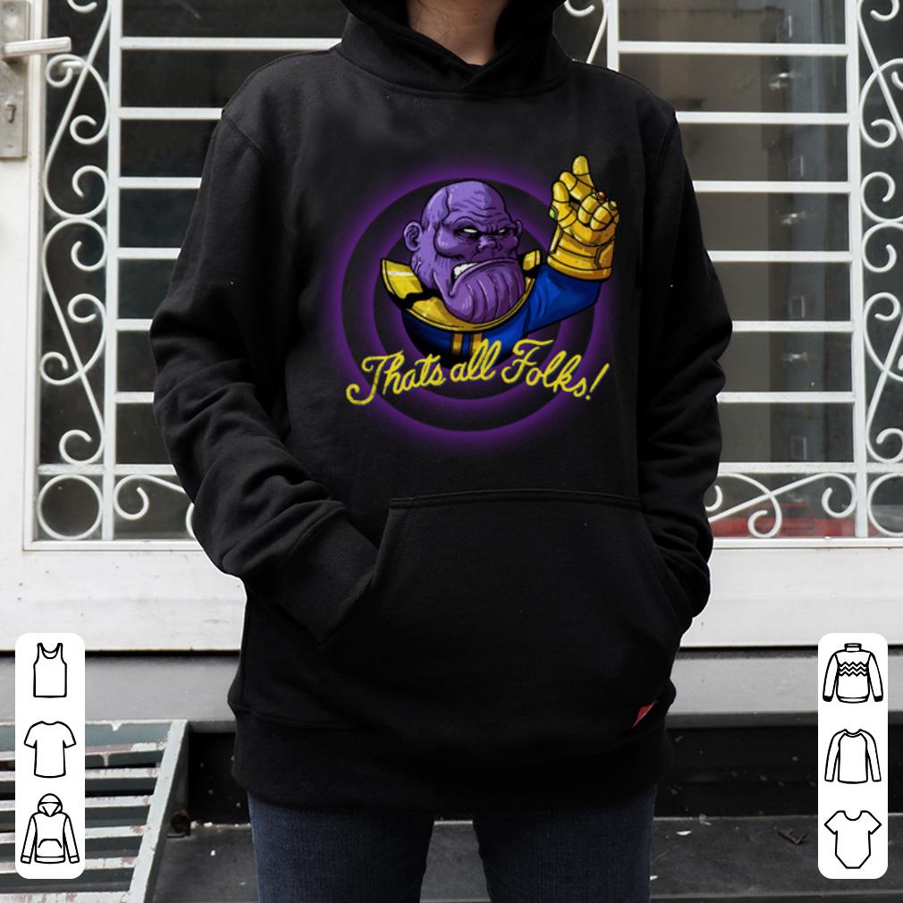 Awesome That s All Folks Thanos Avengers Endgame shirt 4 - Awesome That’s All Folks Thanos Avengers Endgame shirt