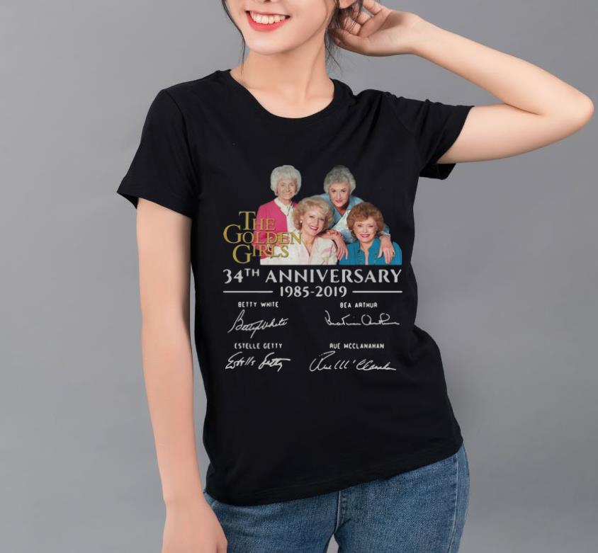 Awesome The Golden Girls 34th Anniversary 1985 2019 Signatures shirt 4 - Awesome The Golden Girls 34th Anniversary 1985-2019 Signatures shirt