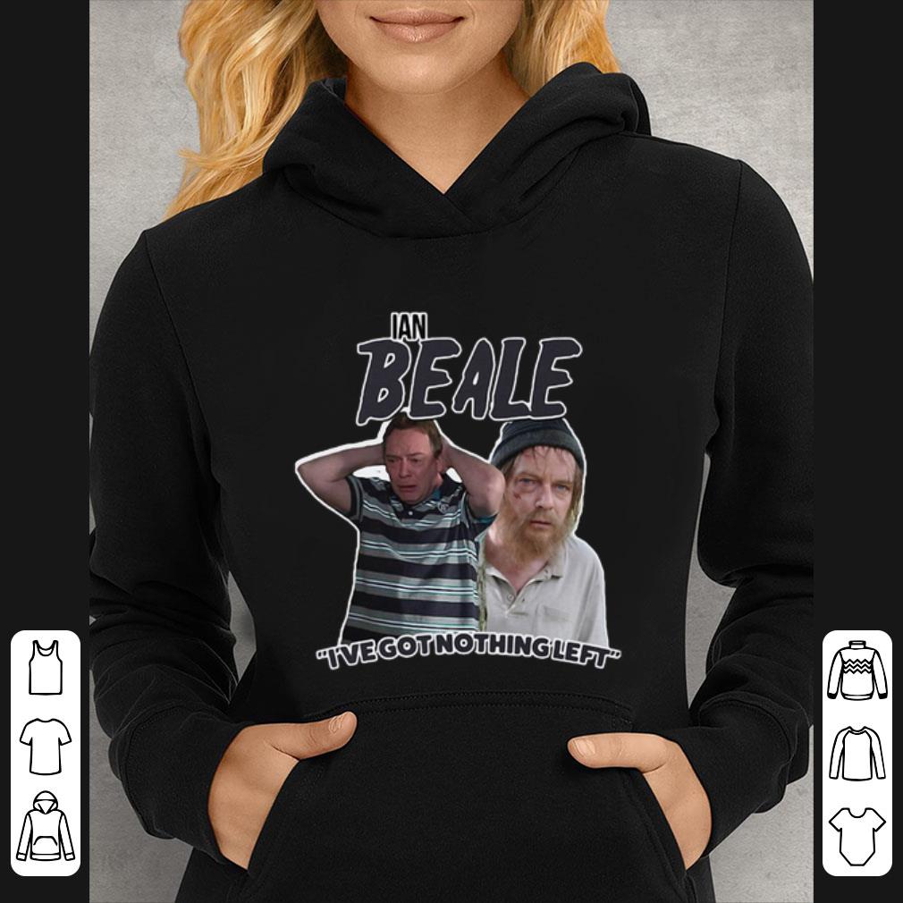 Beautiful Ian Bleale I ve Got Nothing Left shirt 4 - Beautiful Ian Bleale I’ve Got Nothing Left shirt