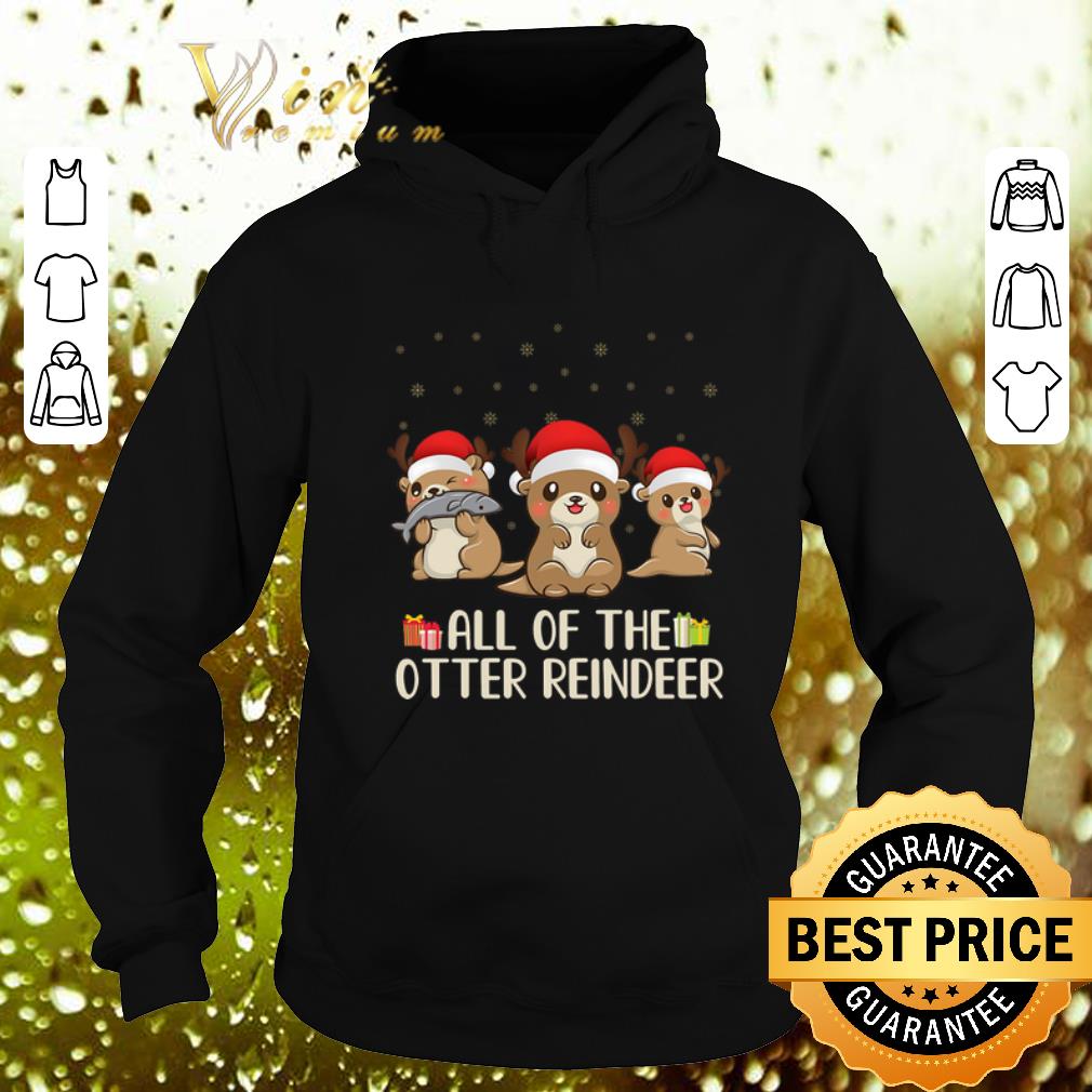 Best Christmas All of the otter reindeer Merry Ottermas shirt Best Christmas All of the otter reindeer Merry Ottermas shirt 4 - Best Christmas All of the otter reindeer Merry Ottermas shirt