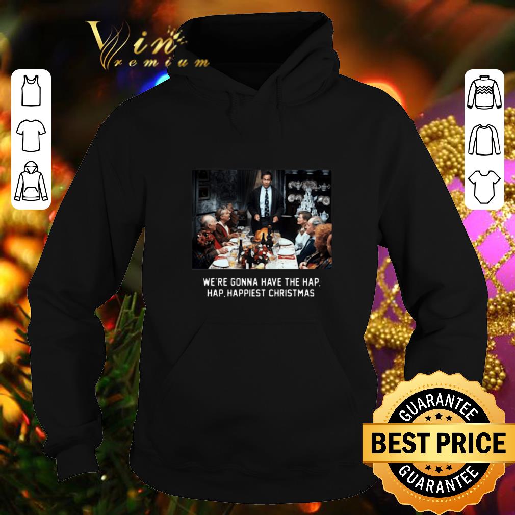 Best National Lampoon Christmas Vacation We re Gonna Have The Hap Hap Happiest Christmas shirt 4 - Best National Lampoon Christmas Vacation We're Gonna Have The Hap Hap Happiest Christmas shirt