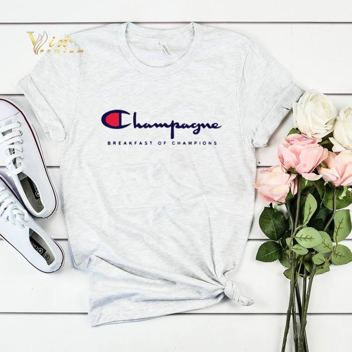 Champagne Breakfast Of Champions shirt sweater 4 - Champagne Breakfast Of Champions shirt sweater