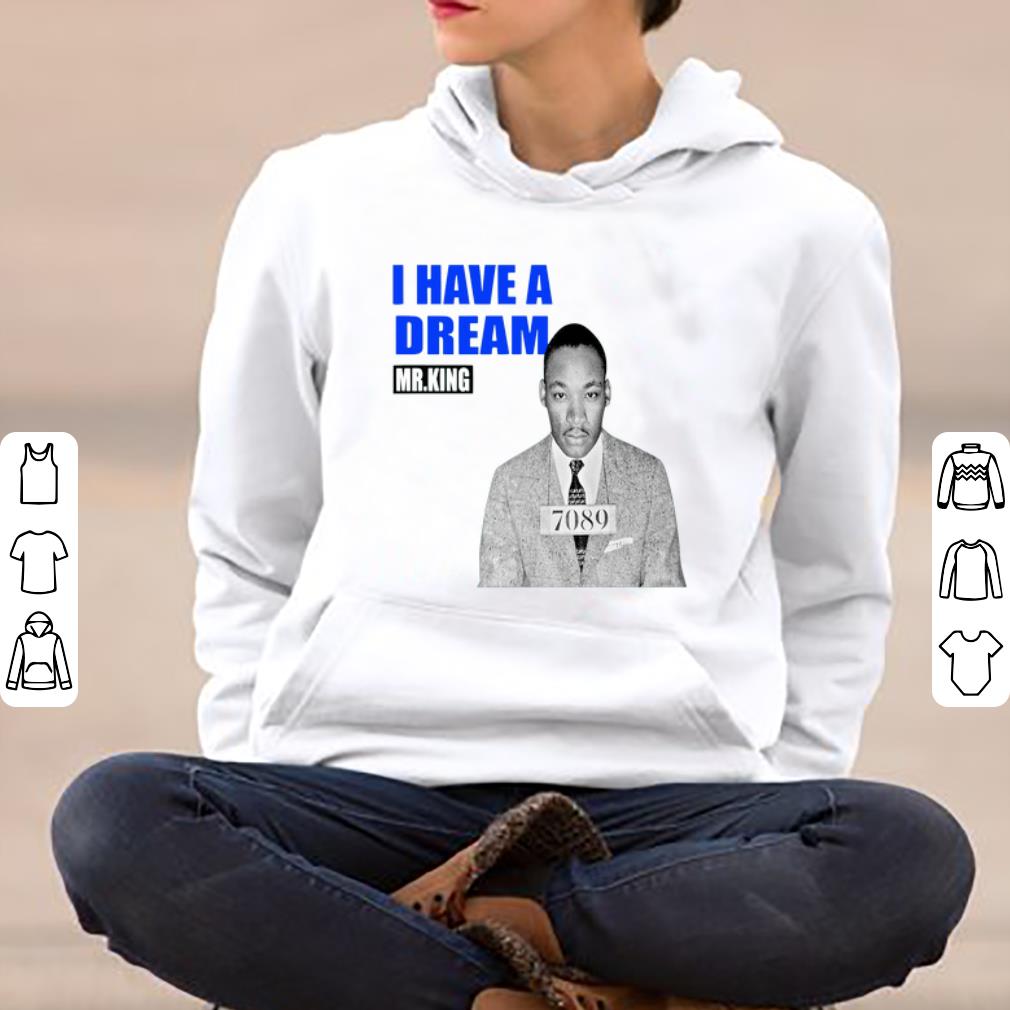 Funny I Have A Dream Mlk Mr King shirt 4 - Funny I Have A Dream Mlk Mr King shirt