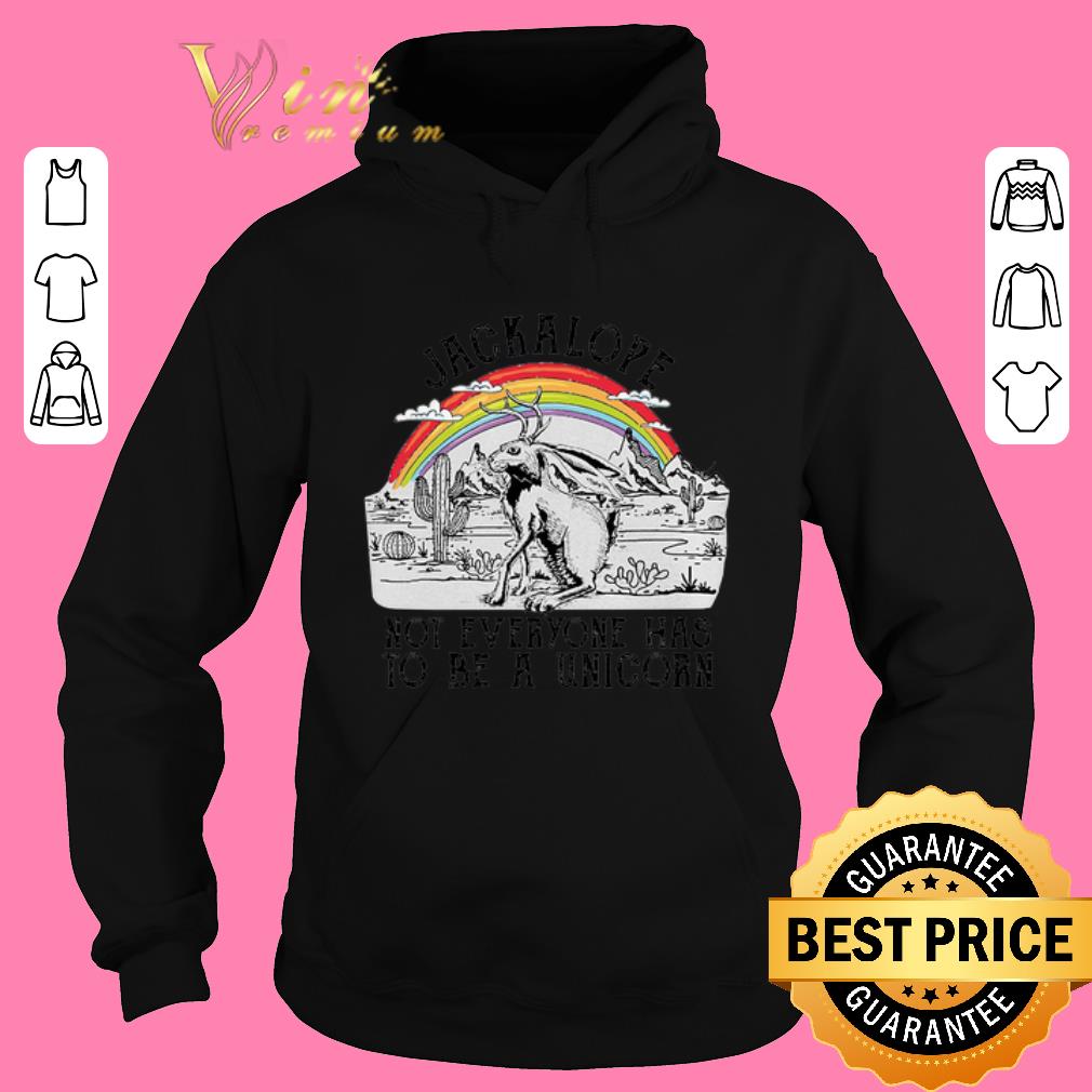 Funny Jackalope not everyone has to be a unicorn shirt sweater 2019 Funny Jackalope not everyone has to be a unicorn shirt sweater 2019 4 - Funny Jackalope not everyone has to be a unicorn shirt sweater 2019