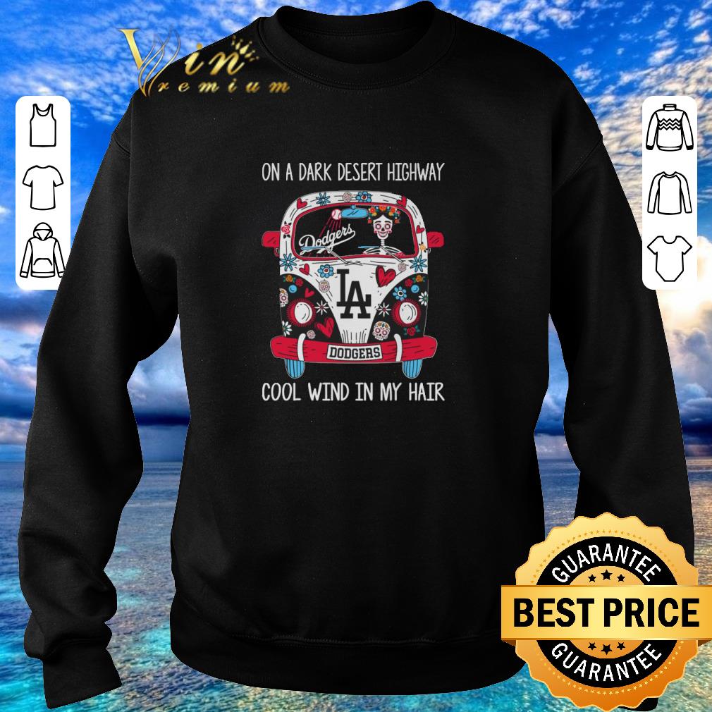 Funny LA Dodgers On a dark desert highway cool wind in my hair shirt 2020 4 - Funny LA Dodgers On a dark desert highway cool wind in my hair shirt 2020