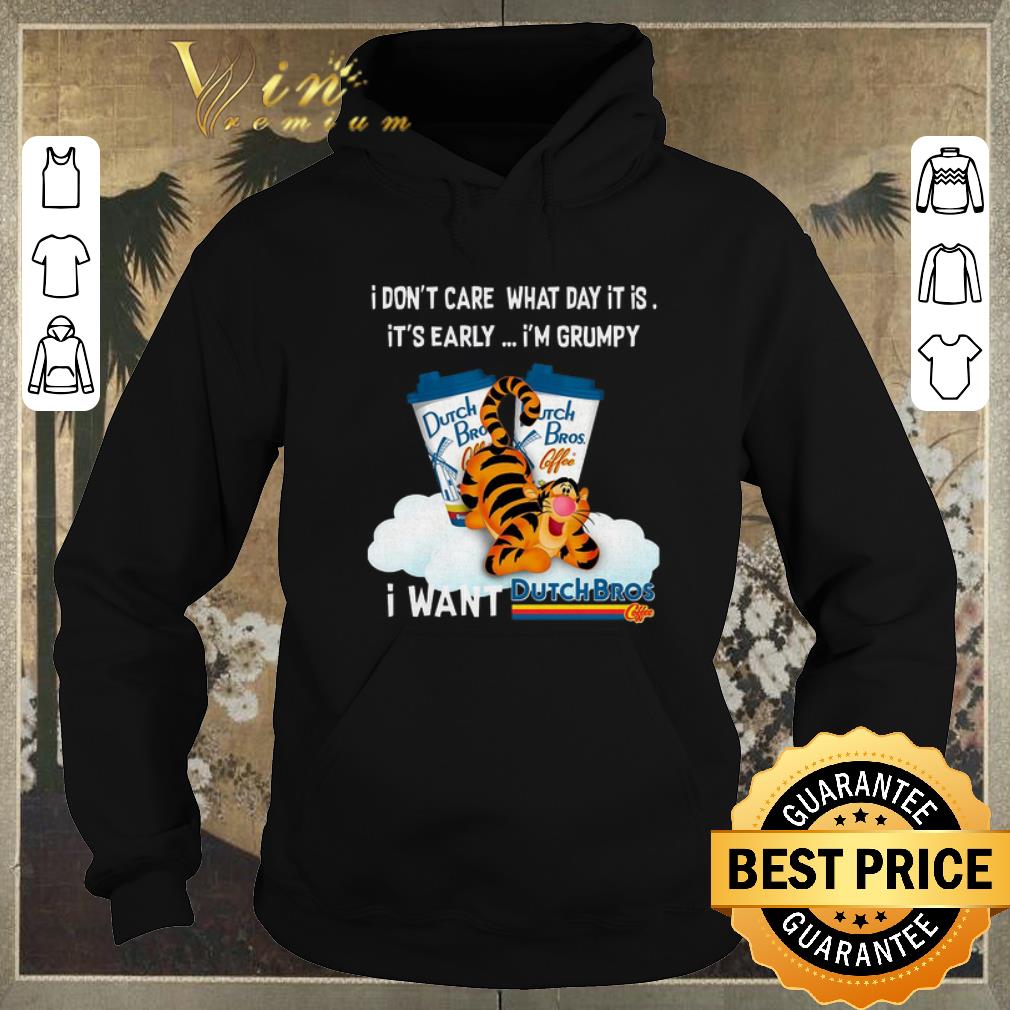 Funny Tigger i don't care what day it is i'm grumpy Dutch Bros Coffee shirt sweater Funny Tigger i don t care what day it is i m grumpy Dutch Bros Coffee shirt sweater 4 - Funny Tigger i don't care what day it is i'm grumpy Dutch Bros Coffee shirt sweater