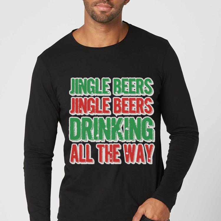 Great Christmas Jingle Beers Jingle Beers Drinking All The Way shirt 4 - Great Christmas Jingle Beers Jingle Beers Drinking All The Way shirt