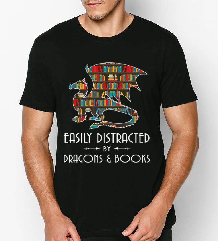 Great Easily Distracted By Dragons And Books shirt 4 - Great Easily Distracted By Dragons And Books shirt