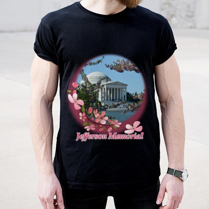 Great Jefferson Memorial Cherry Blossoms Washington DC shirt 4 - Great Jefferson Memorial Cherry Blossoms Washington DC shirt